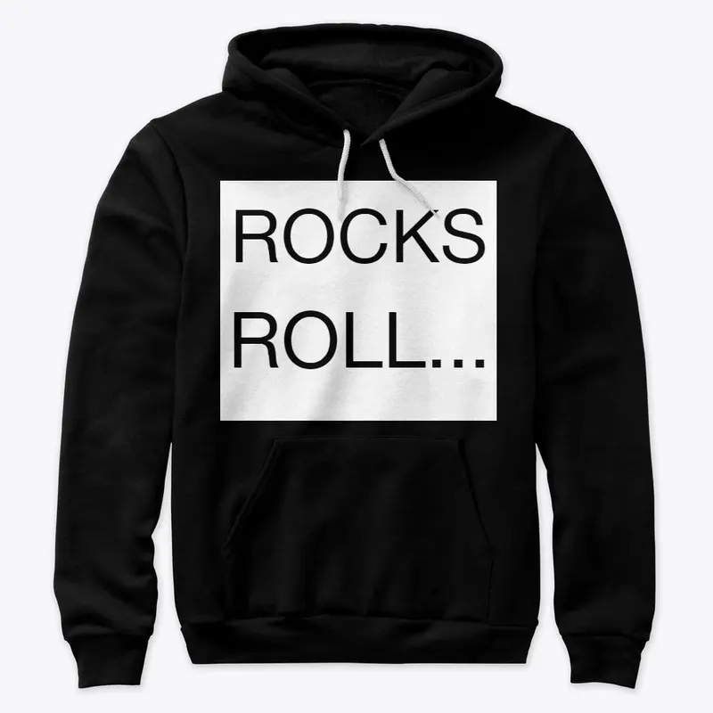 ROCKS ROLL...