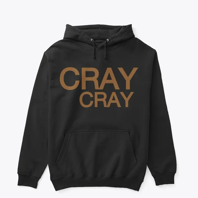 CRAY CRAY     Fall  Hoodies