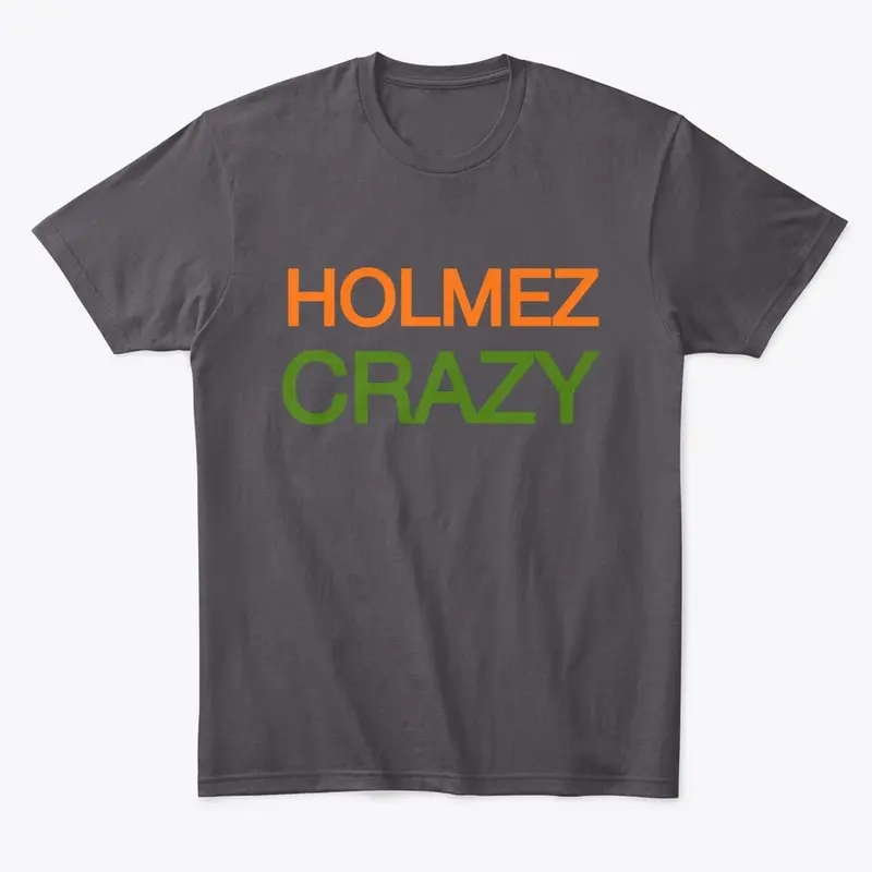 Holmez Crazy   